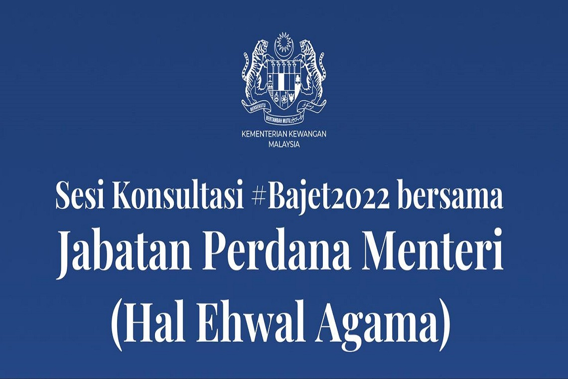 Sesi Konsultasi #Bajet2022 Bersama YB Menteri Di JPM (Hal Ehwal Agama)