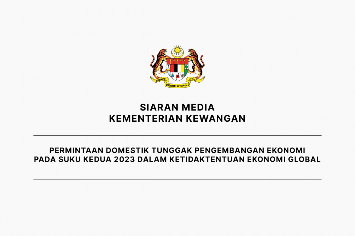 Permintaan Domestik Tunggak Pengembangan Ekonomi Pada Suku Kedua 2023 Dalam Ketidaktentuan Ekonomi Global