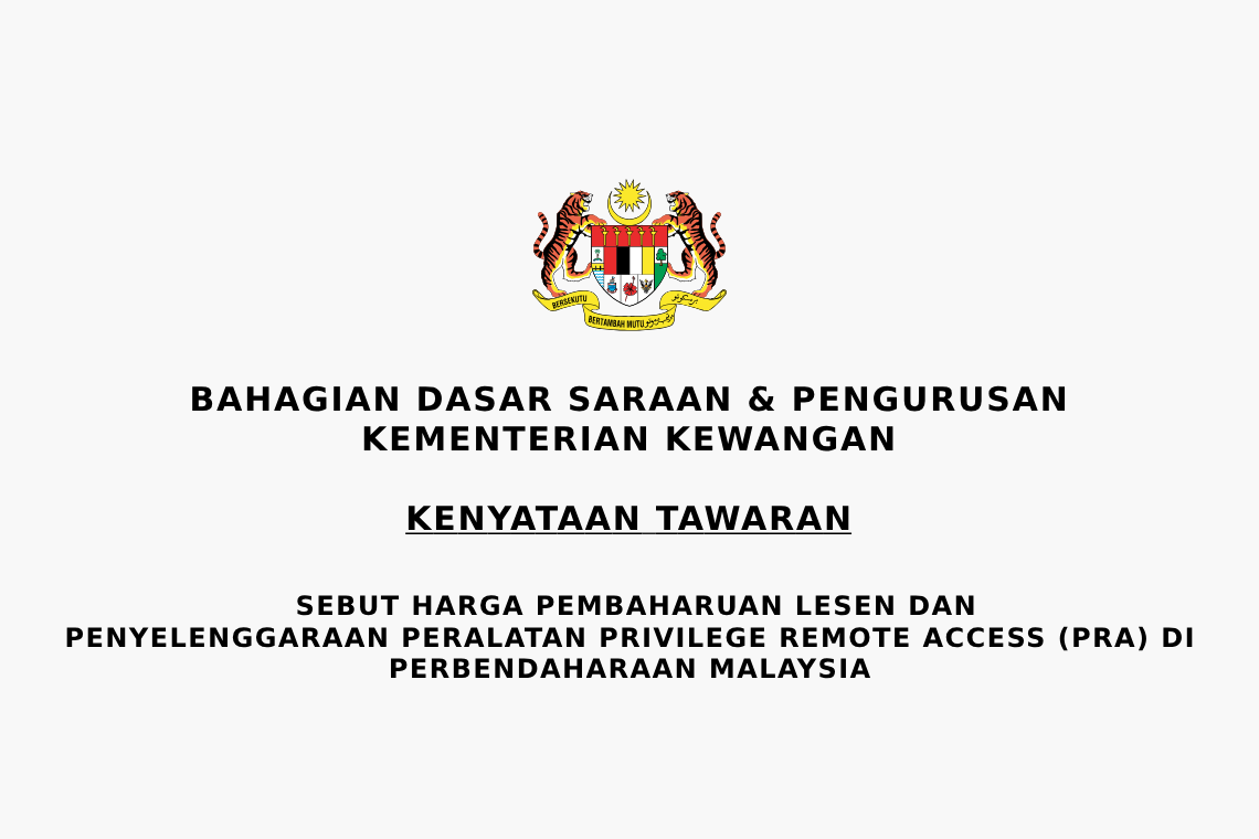 Sebut Harga Pembaharuan Lesen Dan Penyelenggaraan Peralatan Privilege Remote Access (PRA) Di Perbendaharaan Malaysia 