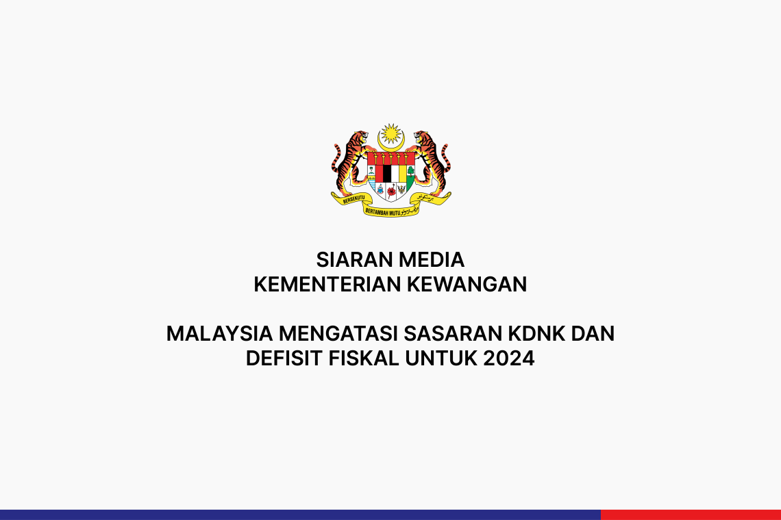 Malaysia Mengatasi Sasaran KDNK dan Defisit Fiskal Untuk 2024