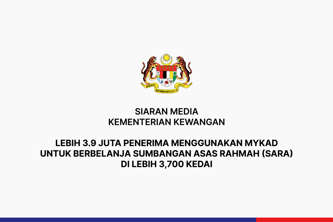 Lebih 3.9 Juta Penerima Menggunakan MyKad Untuk Berbelanja Sumbangan Asas Rahmah (SARA) Di Lebih 3,700 Kedai