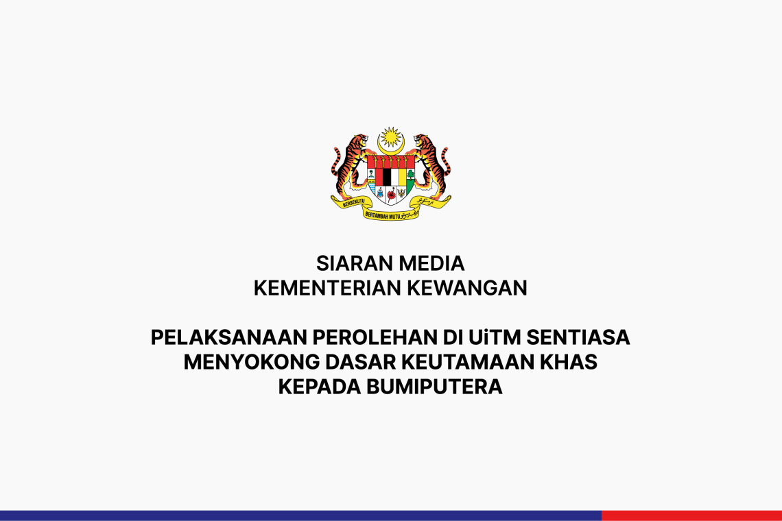 Pelaksanaan Perolehan di UiTM Sentiasa Menyokong Dasar Keutamaan Khas Kepada Bumiputera