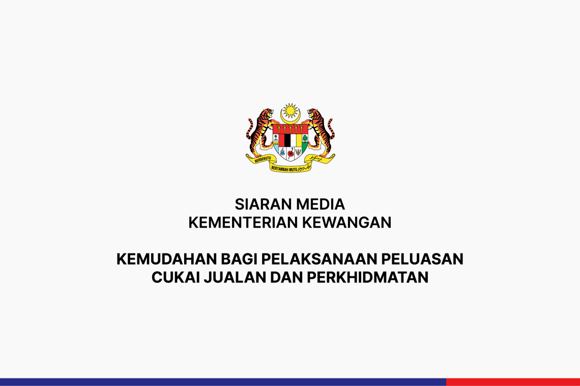  Kemudahan Bagi Pelaksanaan Peluasan Cukai Jualan Dan Perkhidmatan