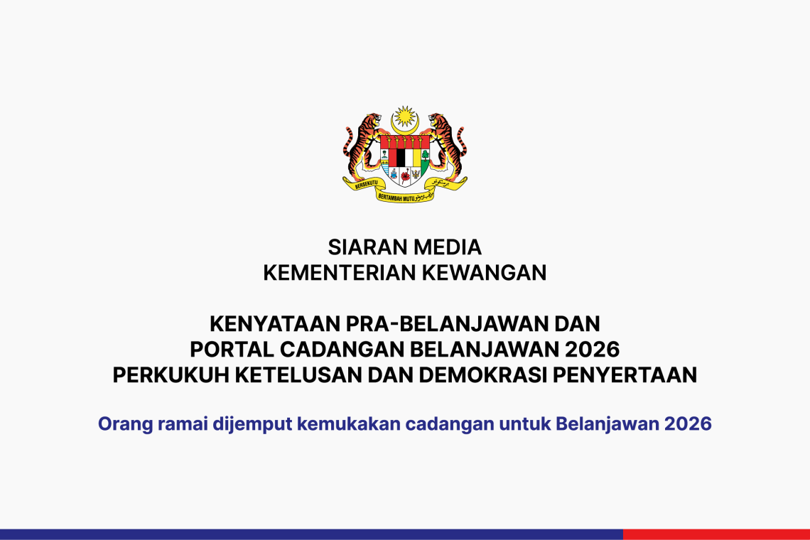 Kenyataan Pra-Belanjawan Dan Portal Cadangan Belanjawan 2026 Perkukuh Ketelusan Dan Demokrasi Penyertaan