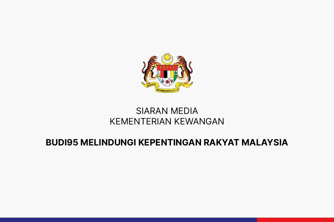 BUDI95 Melindungi Kepentingan Rakyat Malaysia