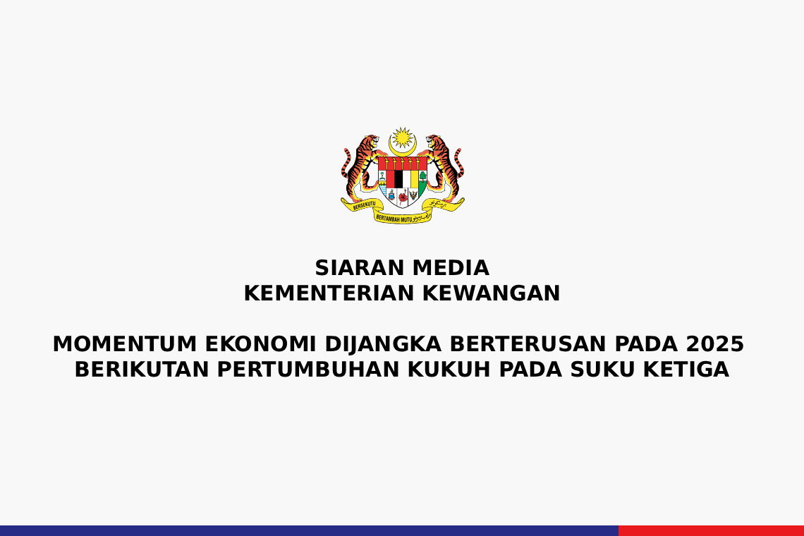 Momentum Ekonomi Dijangka Berterusan Pada 2025 Berikutan  Pertumbuhan Kukuh Pada Suku Ketiga