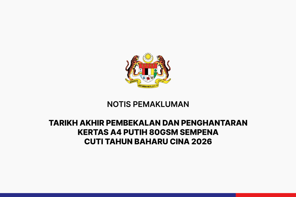 Tarikh Akhir Pembekalan dan Penghantaran Kertas A4 Putih 80gsm sempena Cuti Tahun Baharu Cina 2026