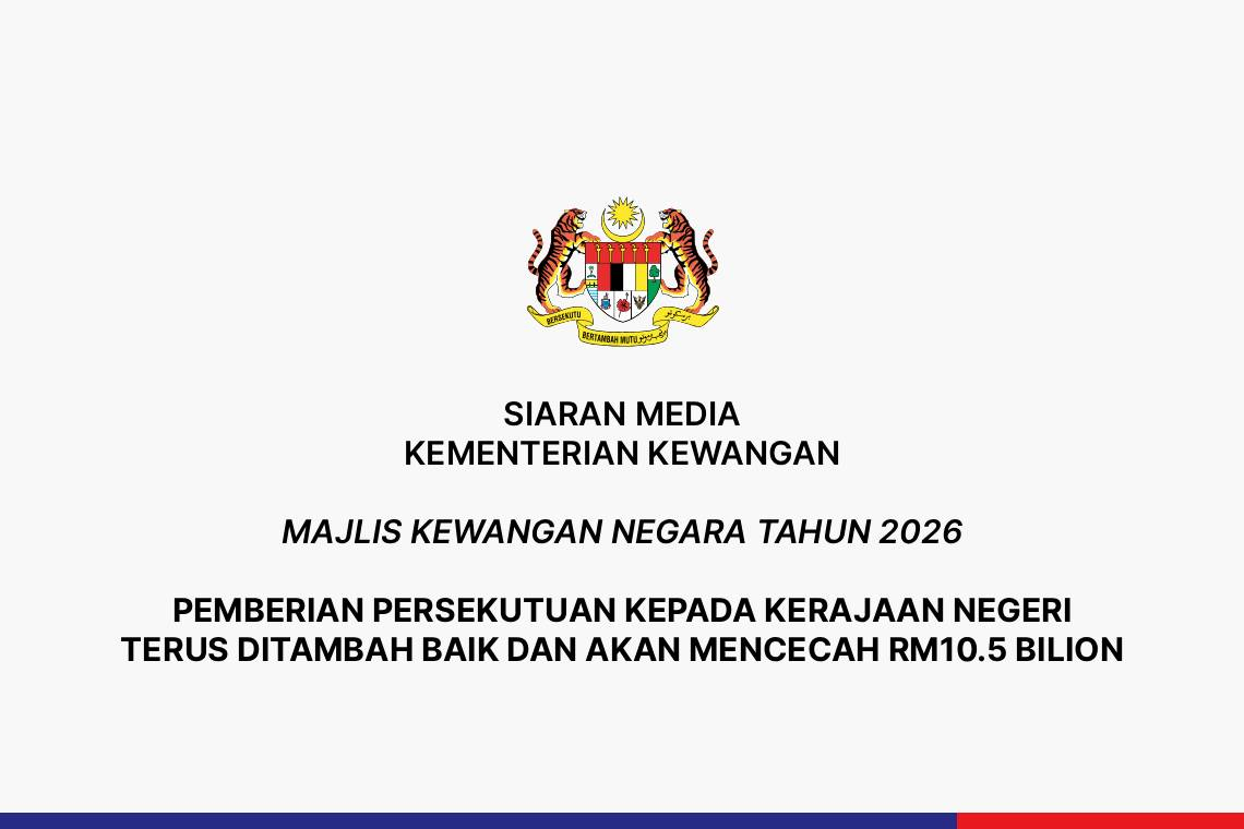 Pemberian Persekutuan Kepada Kerajaan Negeri Terus Ditambah Baik Dan Akan Mencecah RM10.5 Bilion