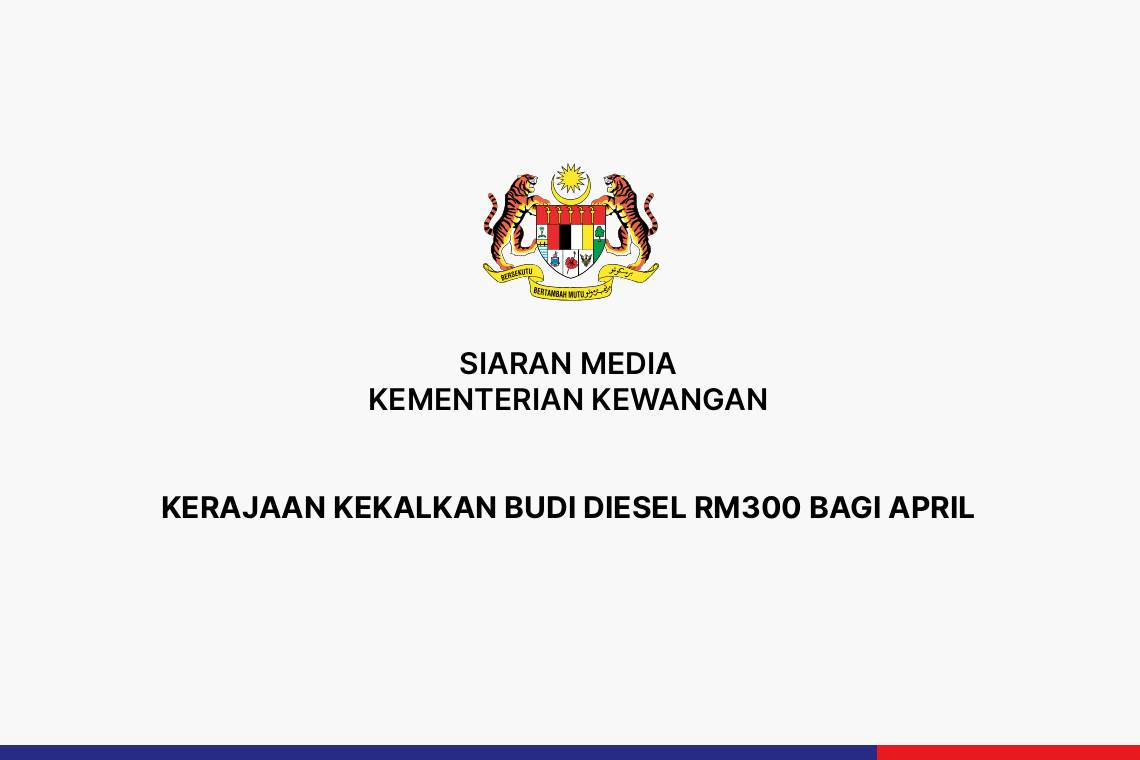 Kerajaan Kekalkan BUDI Diesel RM300 Bagi April