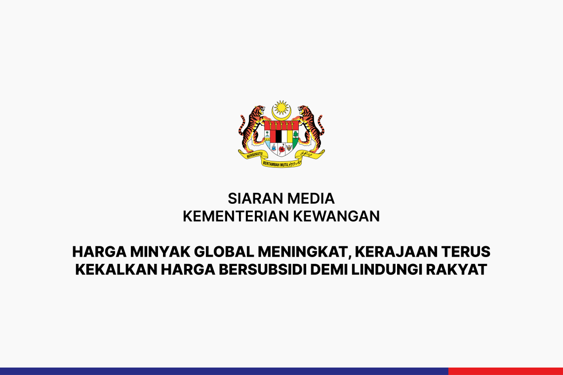 Harga Minyak Global Meningkat, Kerajaan Terus Kekalkan Harga Bersubsidi Demi Lindungi Rakyat