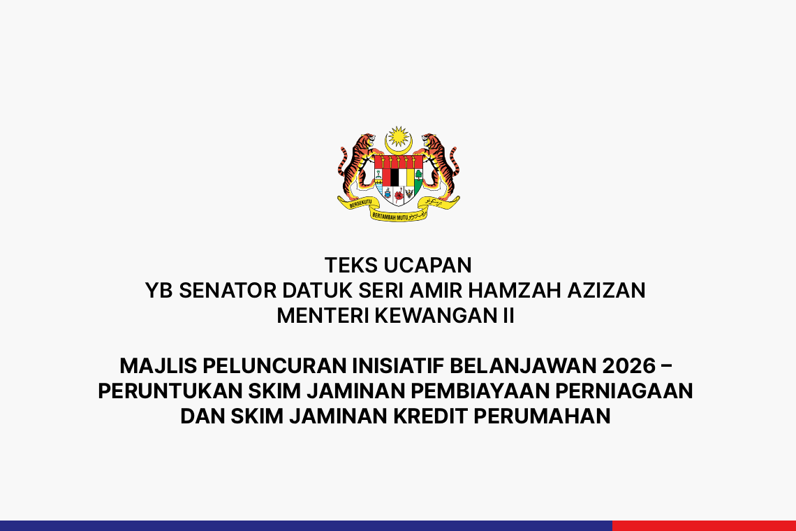 Majlis Peluncuran Inisiatif Belanjawan 2026 –  Peruntukan Skim Jaminan Pembiayaan  Perniagaan Dan Skim Jaminan Kredit Perumahan