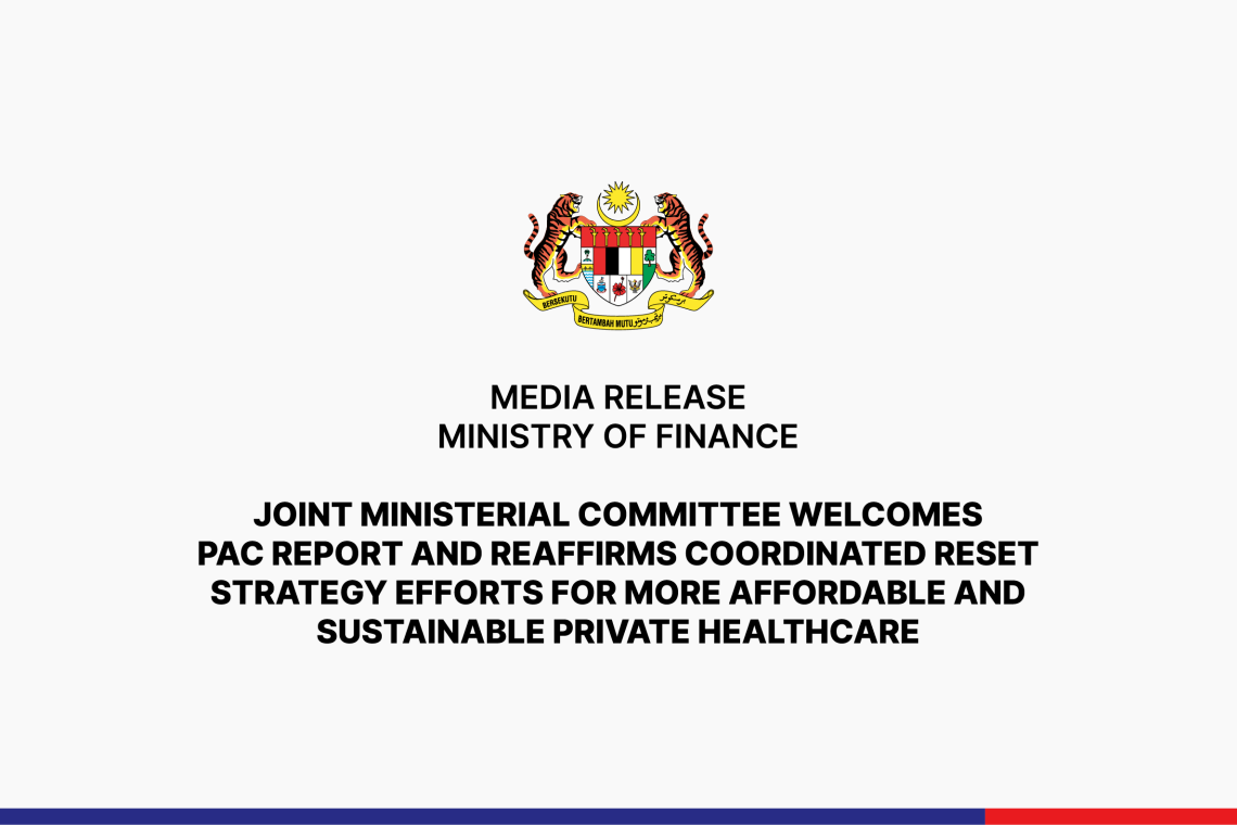 Joint Ministerial Committee Welcomes PAC Report and Reaffirms Coordinated RESET Strategy Efforts For More Affordable and Sustainable Private Healthcare