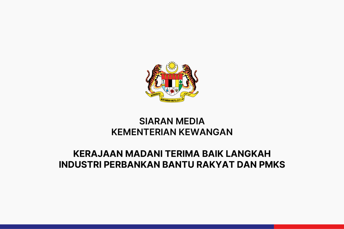 Kerajaan MADANI Terima Baik Langkah Industri Perbankan Bantu Rakyat Dan PMKS