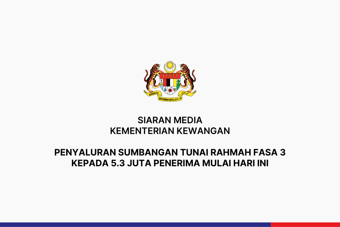 Penyaluran Sumbangan Tunai Rahmah Fasa 3 Kepada 5.3 Juta Penerima Mulai Hari Ini