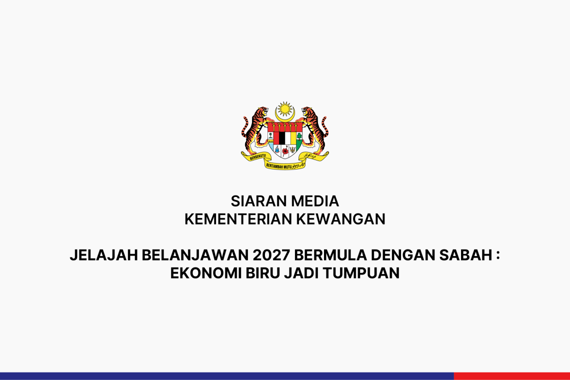 Jelajah Belanjawan 2027 Bermula Dengan Sabah : Ekonomi Biru Jadi Tumpuan