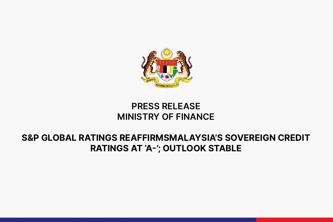 S&amp;P Global Ratings Reaffirms Malaysia’s Sovereign Credit Ratings At ‘A-’; Outlook Stable