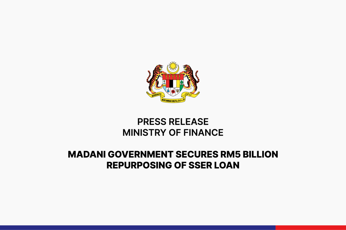 MADANI Government Secures RM5 Billion Repurposing of SSER Loan